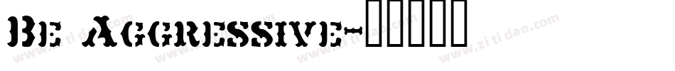 Be Aggressive字体转换